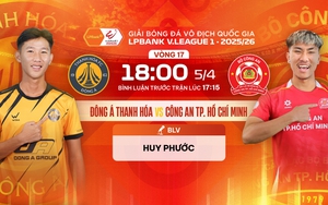 Live streaming link for Dong A Thanh Hoa vs Cong An TP.HCM football match at 18:00 today, V-League round 17