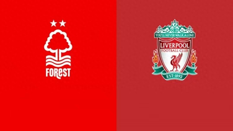 CCTV5+ live broadcast of Nottingham Forest vs Liverpool: Forest aims to secure points at home with a determined counterattack strategy
